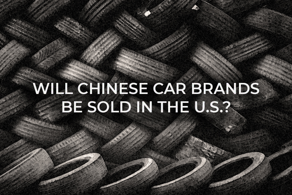 So far, no ‘homegrown’ Chinese car company has entered the U.S. market to sell their own engineered vehicles here.